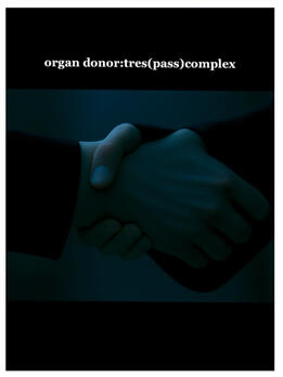 organ donor:tres(pass)complex part1