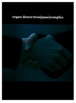 organ donor:tres(pass)complex part2